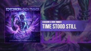 Excision &amp; Dion Timmer - Time Stood Still (Official Audio)