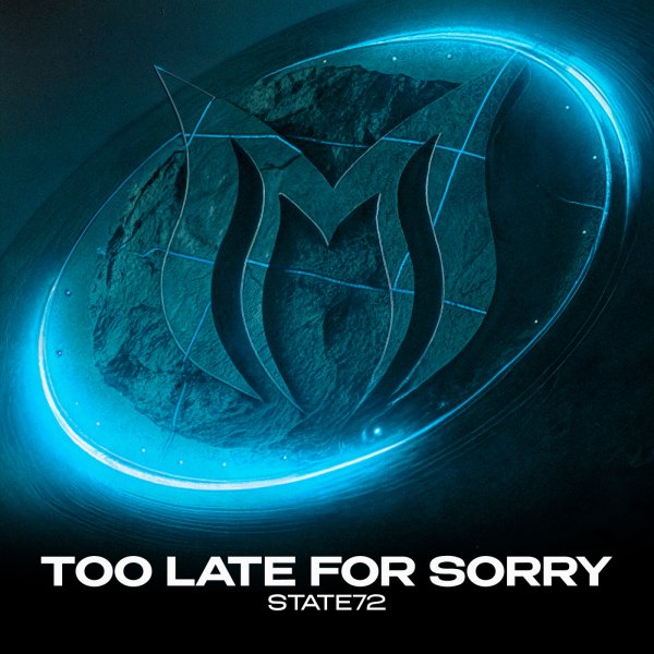 State72 - Too Late for Sorry (Extended Mix)