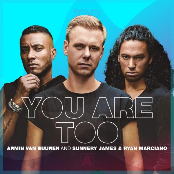 Armin van Buuren and Sunnery James &amp; Ryan Marciano - You Are Too (Extended Mix)