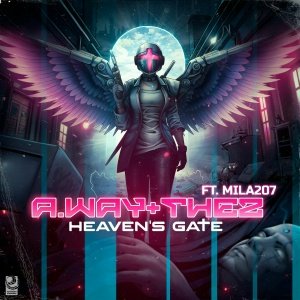 A.Way &amp; THEZ - Heaven's Gate (feat. Mila207)