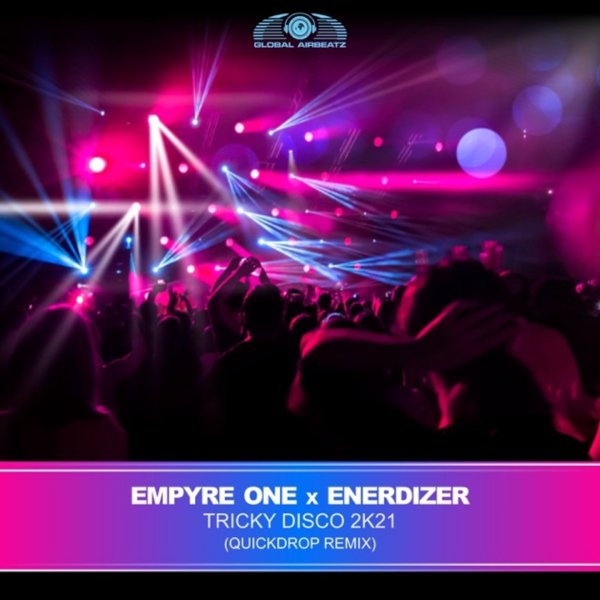 Empyre One x Enerdizer - Tricky Disco 2k21 (Quickdrop Extended Remix)