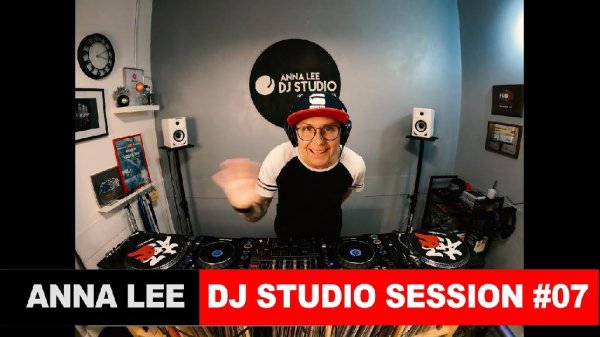 Anna Lee - DJ Studio Session #07
