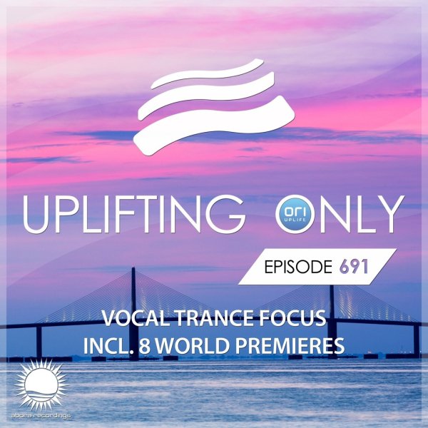 Ori Uplift - Uplifting Only 691 (Vocal Trance Focus) (May 7, 2026)