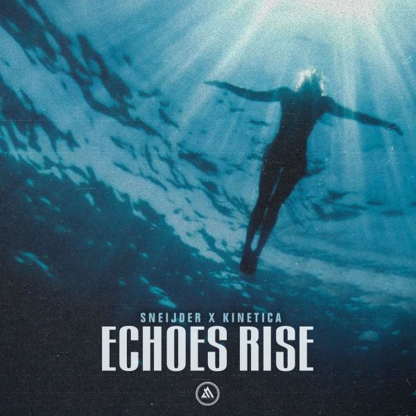 Sneijder X Kinetica - Echoes Rise