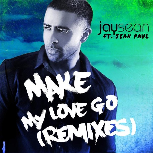 Jay Sean - Make My Love Go feat. Sean Paul Hit Impulse Remix