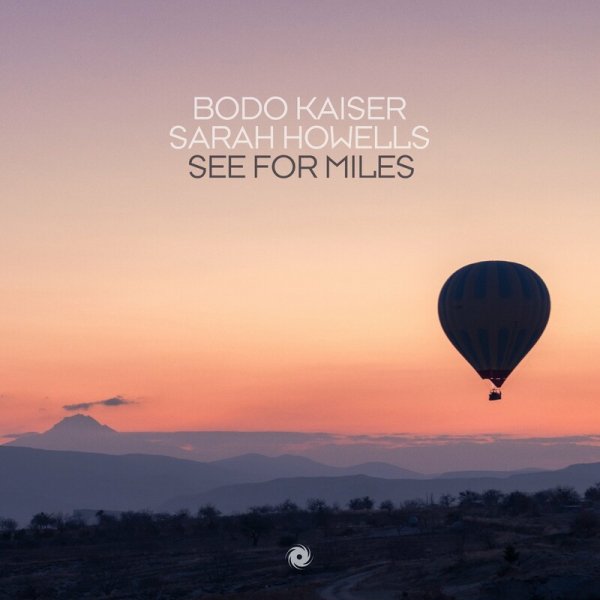 Bodo Kaiser &amp; Sarah Howells - See for Miles (Extended Mix)