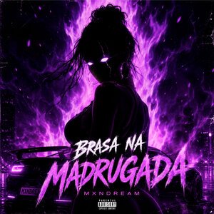 MXNDREAM - Brasa na Madrugada