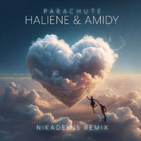 HALIENE &amp; Amidy - Parachute (Nikademis Remix)