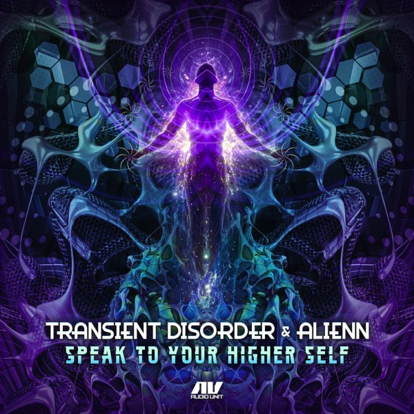 Transient Disorder, Alienn - Speak to Your Higher Self