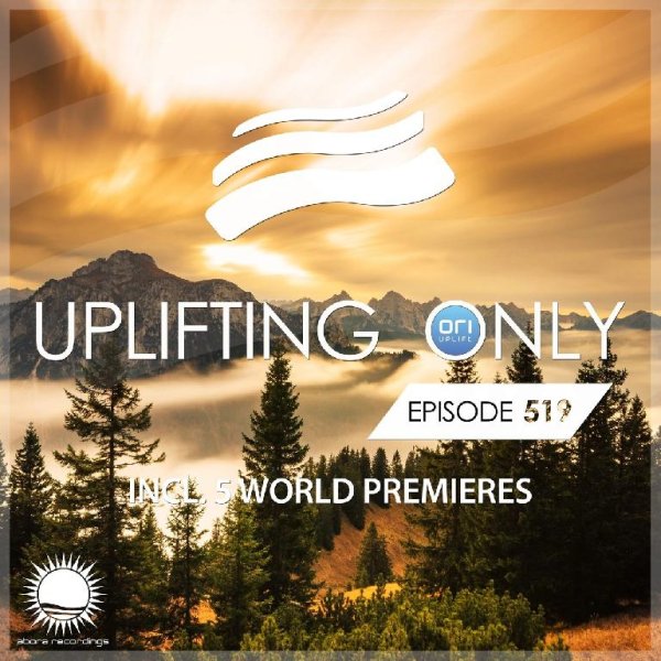 Ori Uplift - Uplifting Only 519 (WORK IN PROGRESS) PART 2