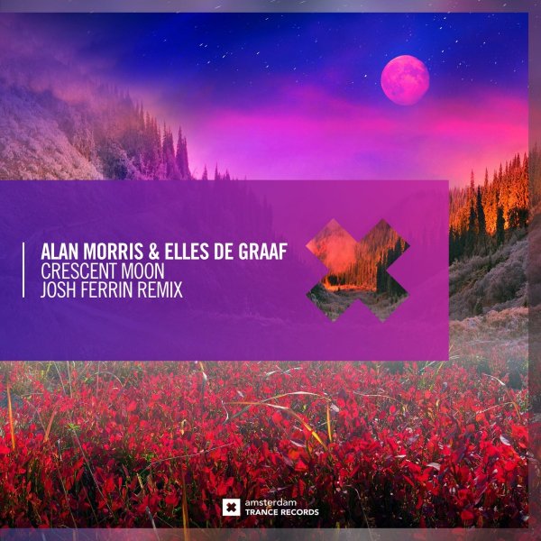 Alan Morris &amp; Elles De Graaf - Crescent Moon (Josh Ferrin Extended Mix)