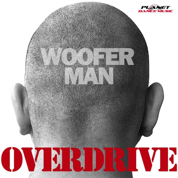 Wooferman - Overdrive (Extended Mix)