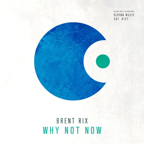 Brent Rix - Why Not Now