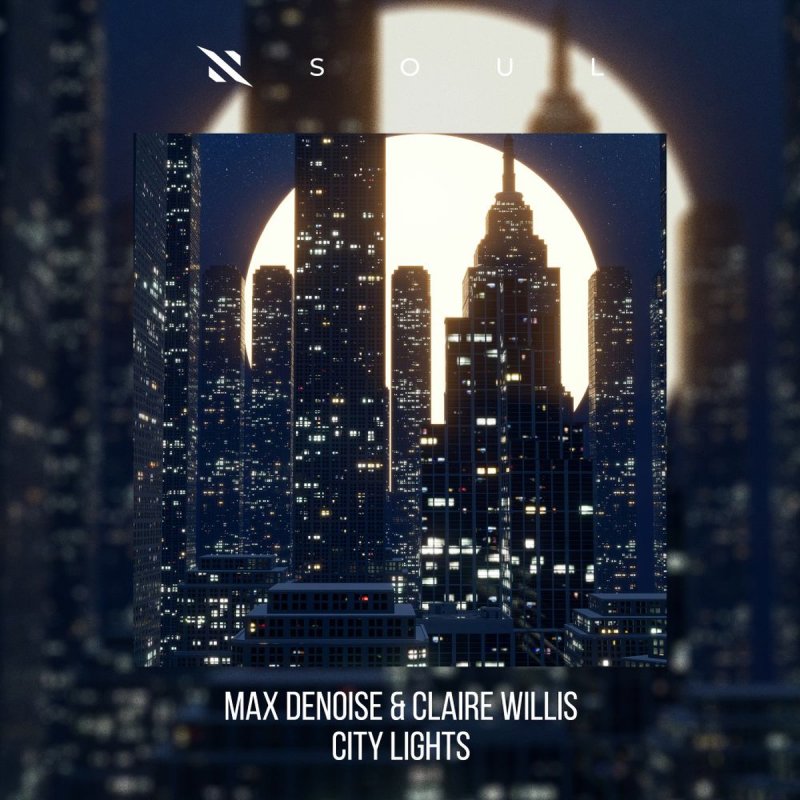 max denoise, Claire Willis - City Lights (Extended Mix)
