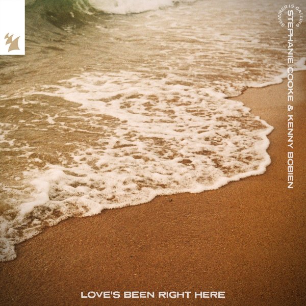 Summer Is Calling, Stephanie Cooke &amp; Kenny Bobien - Love's Been Right Here (Original Mix)