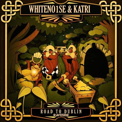 Whiteno1se &amp; Katri - Road To Dublin (RavesBR)