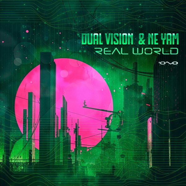 Dual Vision, Ne Yam - Real World (Original Mix)