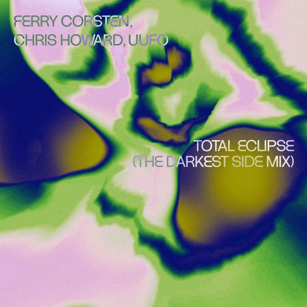 Ferry Corsten, Chris Howard, UUFO - Total Eclipse (The Darkest Side Extended Mix)