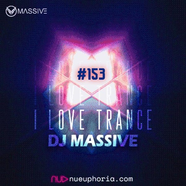 DJ Massive - I Love Trance #153