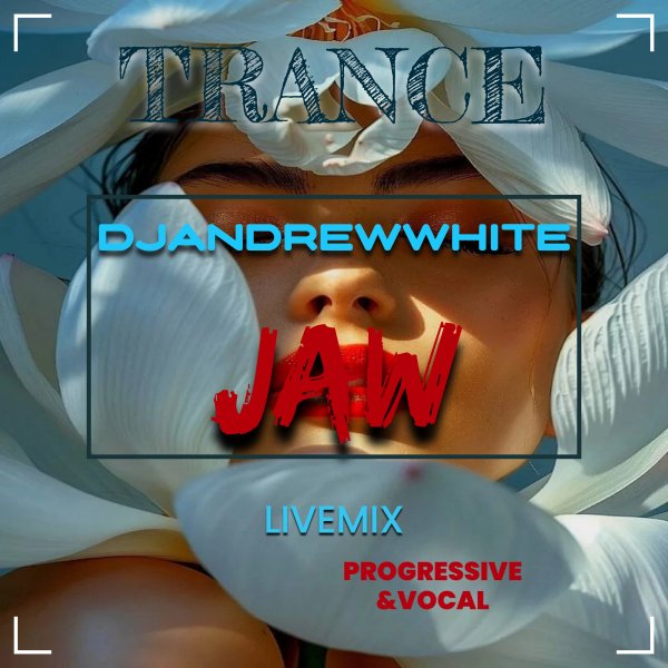 DJANDREWWHITE - TranceJaw 158