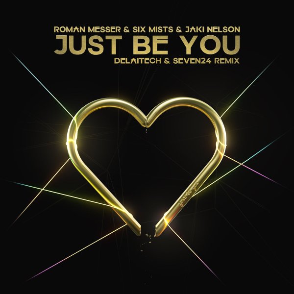 Roman Messer, Jaki Nelson, Six Mists - Just Be You (Extended Mix)