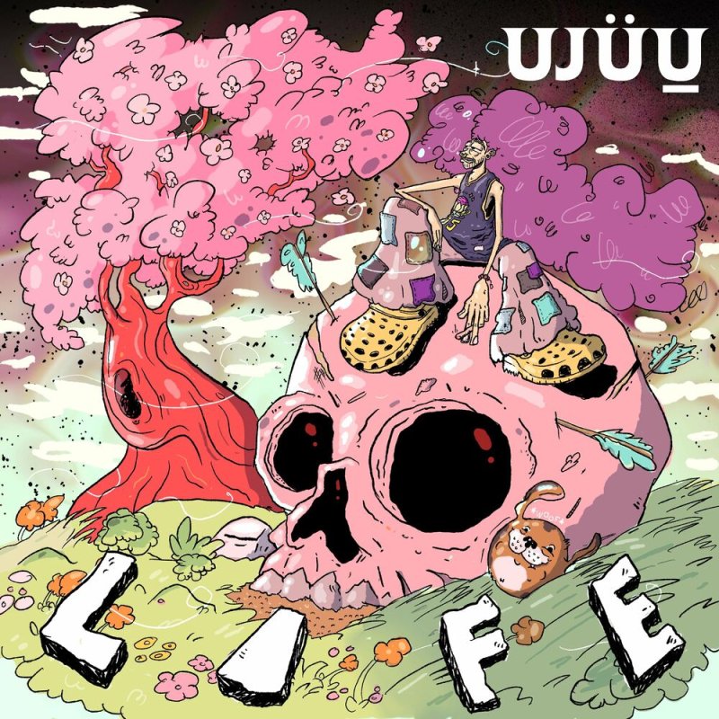 Ujuu - Life
