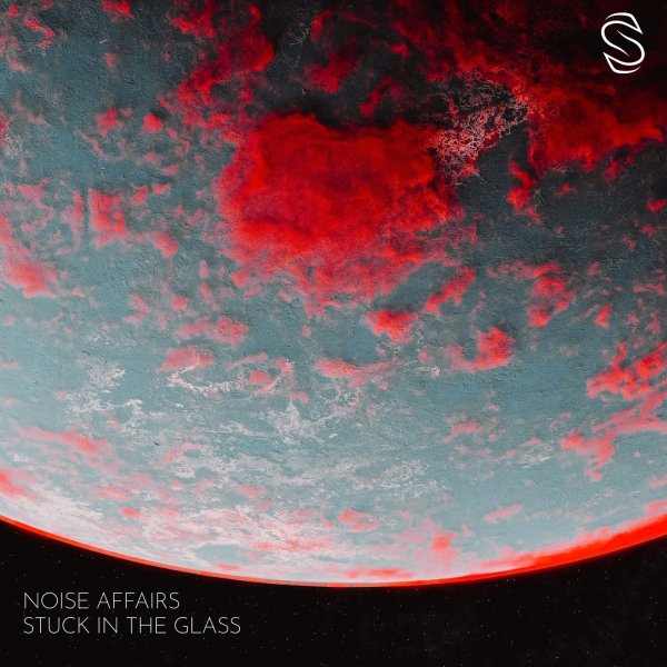 Noise Affairs - Stuck In The Glass (Original Mix)