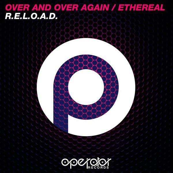 R.E.L.O.A.D. - Ethereal (Extended Mix)
