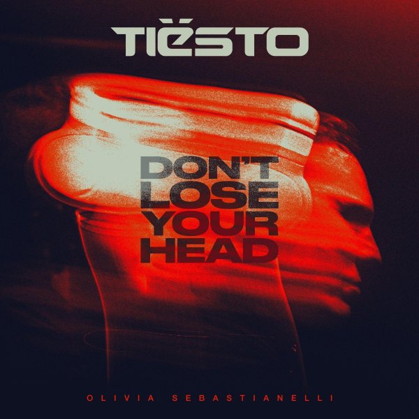 Tiesto feat. feat. Olivia Sebastianelli - Dont Lose Your Head (Extended Mix)