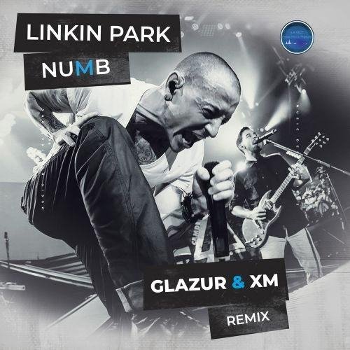 Linkin Park - Numb (Glazur &amp; XM Radio Remix)