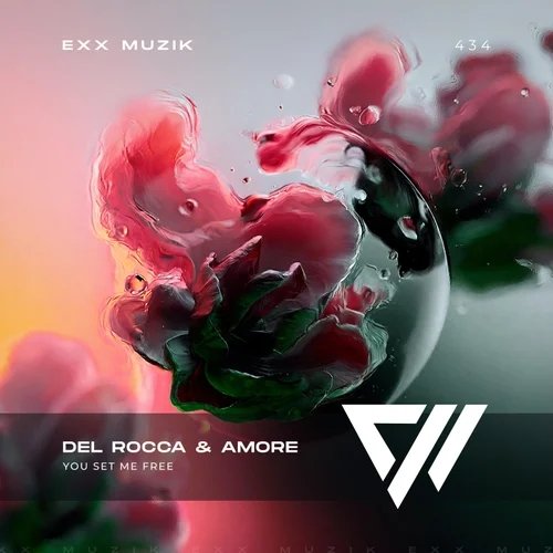Del Rocca &amp; AMORE - You Set Me Free (Extended Mix)