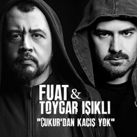 Toygar Işıklı/Fuat - Çukurdan Kaçış Yok
