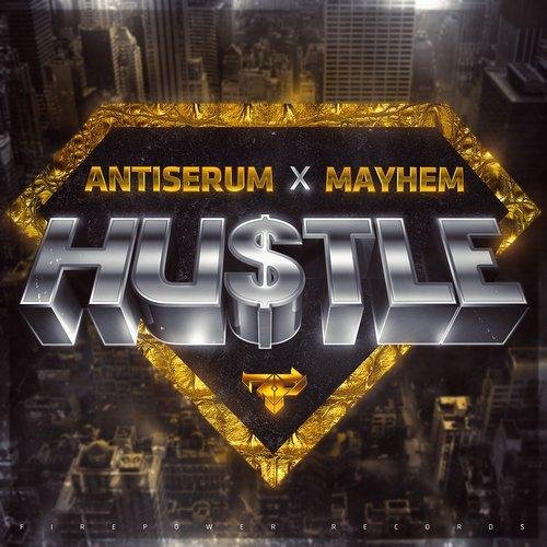 AntiSerum &amp; Mayhem - Hustle