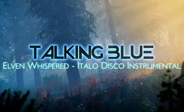 Talking Blue - Elven Whispered (Italo Disco Instrumental 2023)