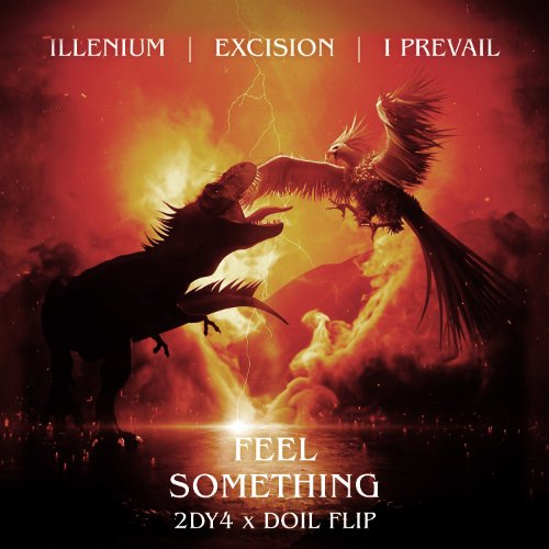 2Dy4 &amp; Doil - Illenium &amp; Excision &amp; I Prevail - Feel Something (2Dy4 &amp; Doil Flip)