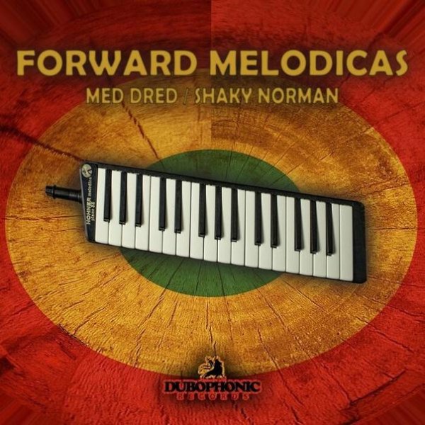 Med Dred &amp; Shaky Norman - Forward Melodicas