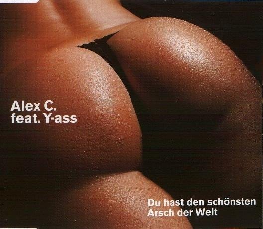 Alex C. feat. YAss - Du Hast Den Schönsten Arsch Der Welt Single Version