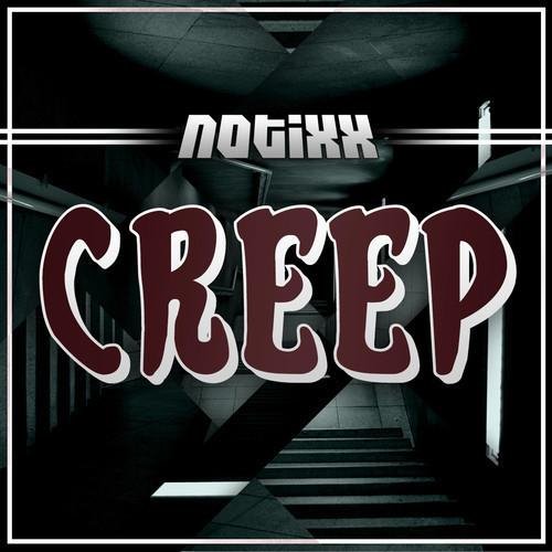 Notixx - Creep (Original Mix)