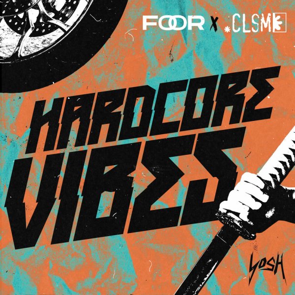 Foor, Clsm - Hardcore Vibes