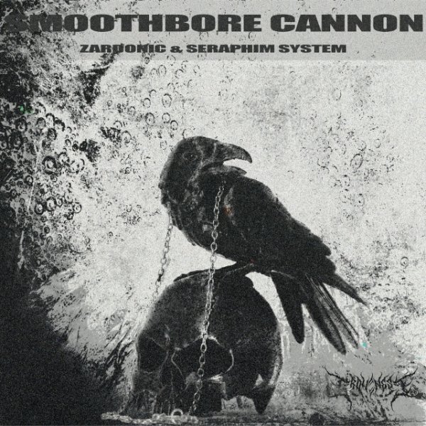 Zardonic &amp; Seraphim System - Smoothbore Cannon