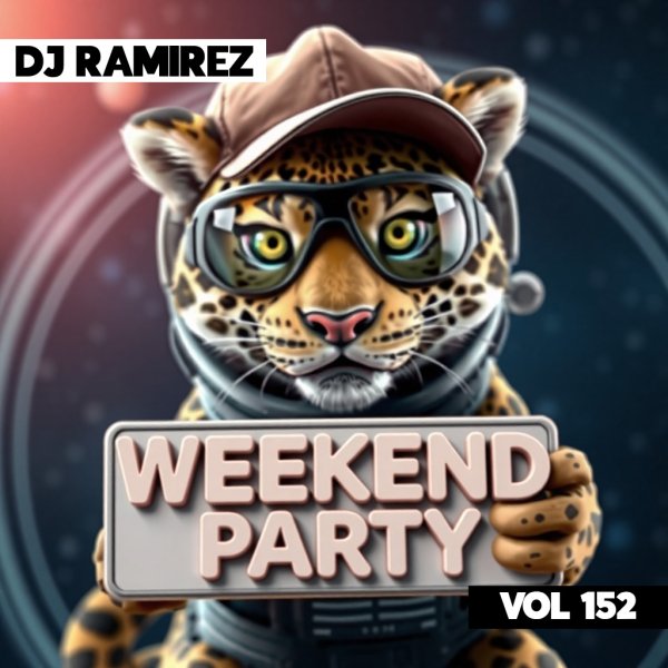 DJ Ramirez - Weekend Party [Mix 152]