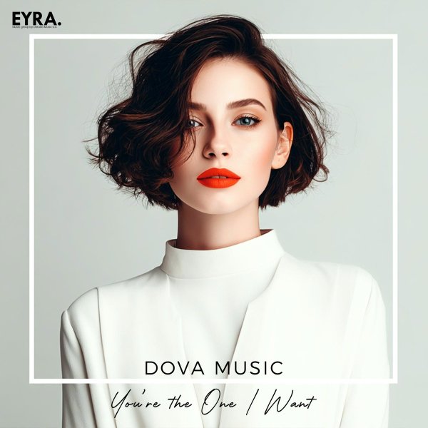 Dova Music - Youre the One I Want