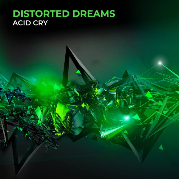 Distorted Dreams - Acid Cry