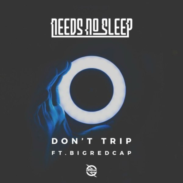 Needs No Sleep feat. Bigredcap - Don't Trip (Extended Mix)