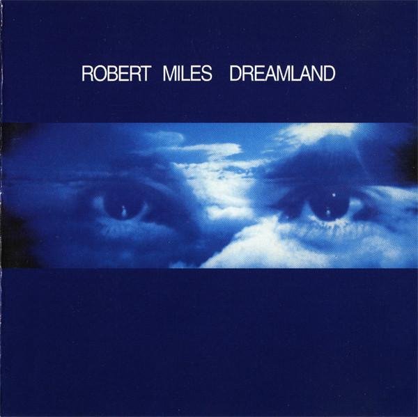 Robert Miles - Dreamland (1996)