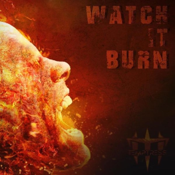 Temptress; Tylor Jebedia - Watch It Burn