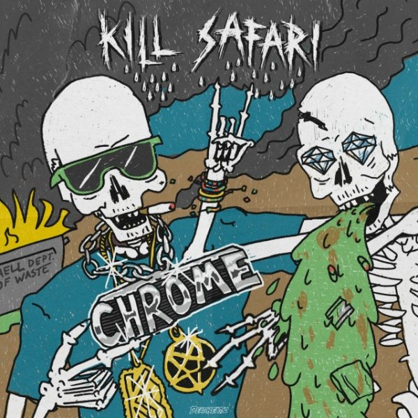 Kill Safari - Chrome (feat. Armanni Reign)