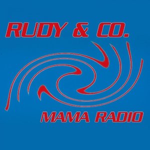 Rudy &amp; Co - Mama Radio
