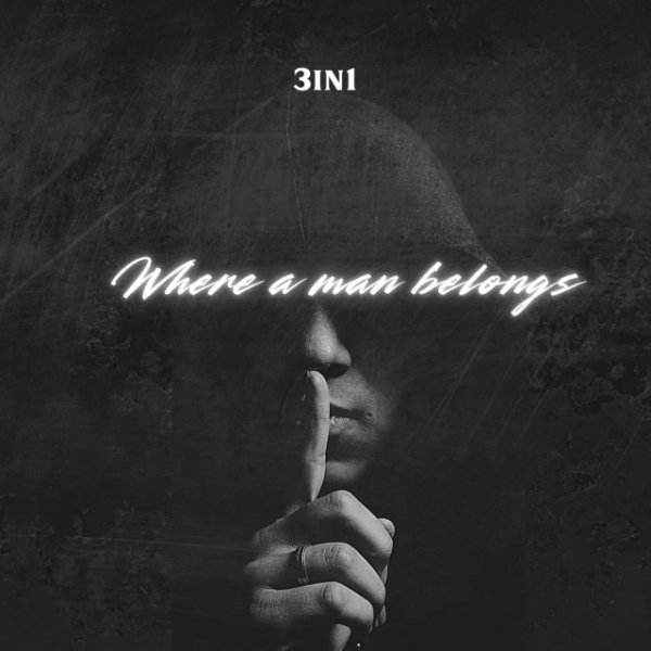 3in1 - Where a Man Belongs