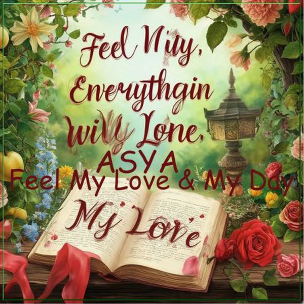 ASYA - Feel My Love &amp; My Day